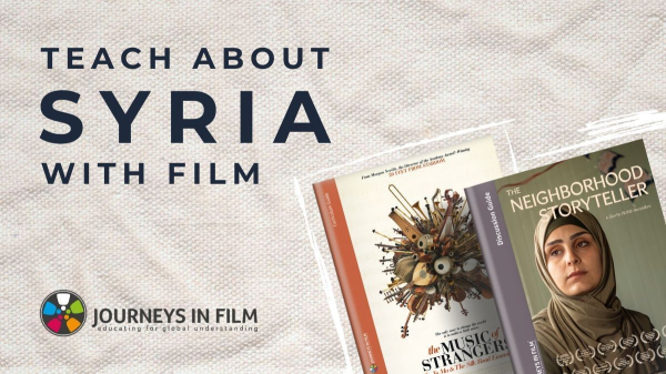 The Journeys in Film teaching guides for The Music of Strangers and The Neighborhood Storyteller. Additional text says: "Teach about Syria with Film. Journeys in Film."