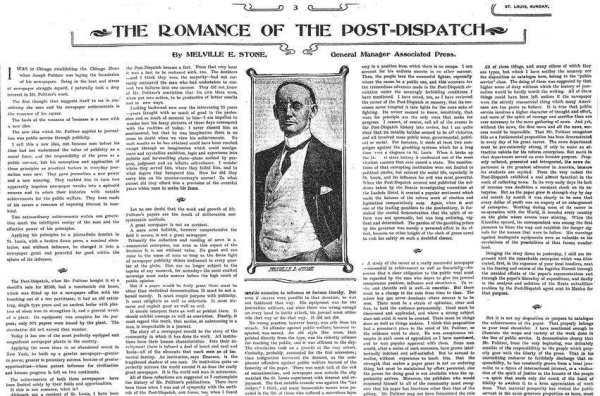 “The Romance of the Post-Dispatch,” published by the Post-Dispatch on Dec. 13, 1903. Melville E. Stone, general manager of the Associated Press, wrote this testimonial to mark the 25th anniversary of the St. Louis newspaper, founded by Joseph Pulitzer on Dec. 12, 1878.