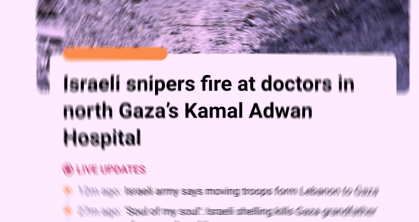 Al Jazeerah headline: Israeli snipers fire at doctors in north Gaza's Kamal Adwan Hospital 