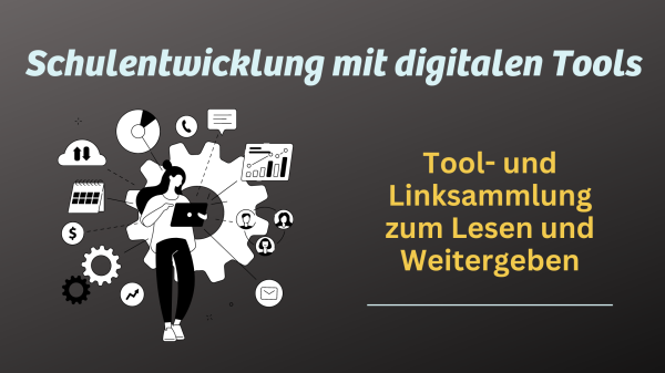 Titelbild mit der Überschrift "Schulentwicklung mit digitalen Tool". Untertitel "Tool- und Linksammlung zum Lesen und Weitergeben".