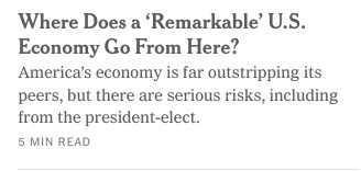 Where Does a ‘Remarkable’ U.S. Economy Go From Here?
America’s economy is far outstripping its peers, but there are serious risks, including from the president-elect.