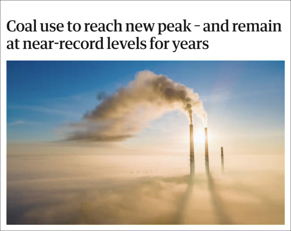 Screenshot from top of linked article. Headline says: "Coal use to reach new peak – and remain at near-record levels for years." Below this is an aerial photo of smokestacks at a coal power plant spewing emissions into the atmosphere.