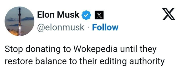 Elon Musk's post on Xitter: "Stop donating to Wokepedia until they restore balance to their editing authority"