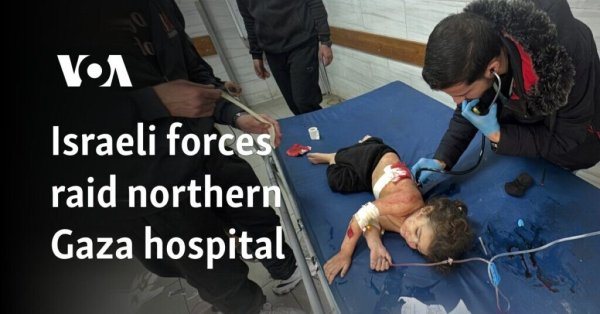 Israeli forces raid northern Gaza hospital