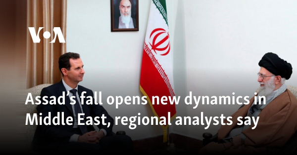 Assad’s fall opens new dynamics in Middle East, regional analysts say