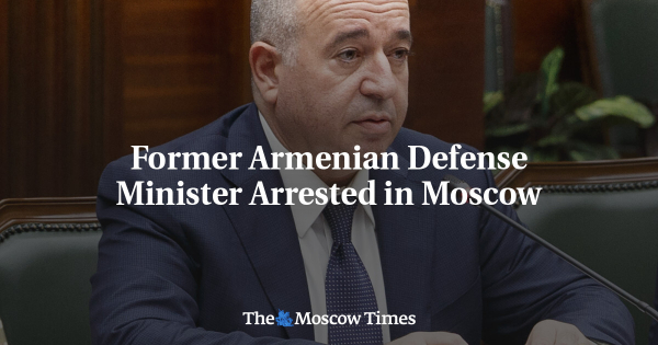 Former Armenian Defense Minister Arrested in Moscow