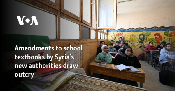 Amendments to school textbooks by Syria's new authorities draw outcry