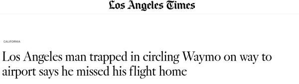 LA Times Los Angeles man trapped in circling Waymo on way to airport says he missed his flight home