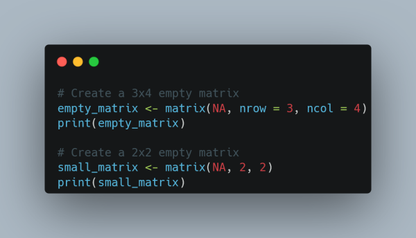 Code snippet showing how to create empty matrices in R. The first example creates a 3x4 matrix using matrix(NA, nrow = 3, ncol = 4). The second example creates a 2x2 matrix using matrix(NA, 2, 2). Both matrices are printed afterward.