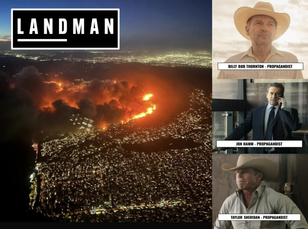 Image of LA on fire from today's news with the Landman logo placed on it alongside images of the show actors and executive producer with their names and the word propagandist