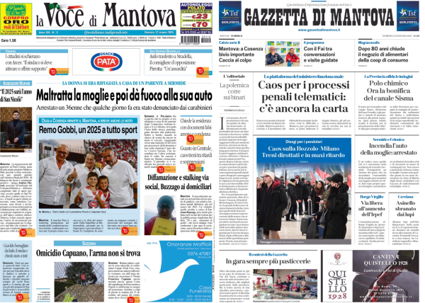 L'immagine mostra due pagine di giornali affiancate. A sinistra c'è "La Voce di Mantova" e a destra "Gazzetta di Mantova".   Nella prima pagina di "La Voce di Mantova", il titolo principale è "Maltratta la moglie e poi dà fuoco alla sua auto". Altri articoli menzionano Remo Gobbi e il tema dello sport, e un altro articolo riguarda la diffamazione e stalking sui social.  Nella prima pagina della "Gazzetta di Mantova", il titolo principale è "Caos per i processi penali telematici: c'è ancora la carta". Altri articoli trattano di una casa svaligiata a Milano e di un incendio in un magazzino.  Entrambe le pagine contengono immagini e vari titoli di articoli secondari.  .