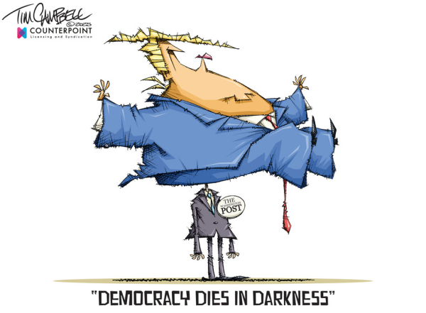 Tim Campbell cartoon.  Donald Trump, sitting on (and consuming)  head of body labeled "The Washington Post."  Caption: Democracy Dies in Darkness.