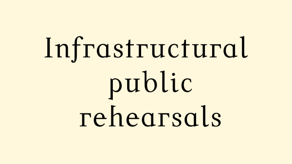 Text in a Open Source publishing font saying 'infrastructural public rehearsals' 