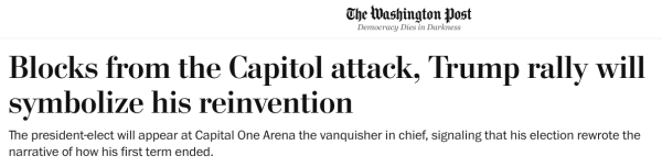 Blocks from the Capitol attack, Trump rally will symbolize his reinvention
The president-elect will appear at Capital One Arena the vanquisher in chief, signaling that his election rewrote the narrative of how his first term ended.