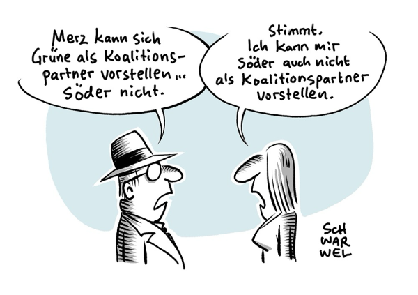 Ein Mann und eine Frau unterhalten sich auf der Straße. Mann: „Merz kann sich Grüne als Koalitionspartner vorstellen ... Söder nicht.“ Frau: „Stimmt. Ich kann mir Söder auch nicht als Koalitionspartner vorstellen.“ (Credit: Schwarwel)