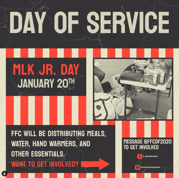 An instagram post on a black, red, and white stripey background. Picture on the right-hand side shows bags of supplies on a table for distribution.

Text transcription:
DAY OF SERVICE

MLK JR. DAY
JANUARY 20TH

FFC will be distributing meals, water, hand warmers, and other essentials. Want to get involved?

Message @FFCOF2020 to get involved
cashapp $jeanjacques
venmo@ernst-jean-jacques