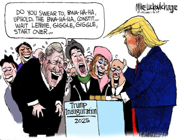 Cartoon by Mike Luckovich:
Grump is seen in profile at the inauguration podium, labeled
"Trump Inauguration - 2025"

A collection of VIP's, the SCOTUS Justice, family, etc. are overflowing with laughter, tears in their eyes, mouths-open laughter, as the Justice begins the swearing in:

"DO YOU SWEAR TO, BWA-HA-HA, UPHOLD, THE BWA-HA-HA, CONSTIT... 

WAIT 
LEMME, GIGGLE, GIGGLE START OVER..."