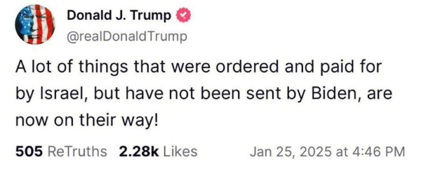 Trump social media: "A lot of things that were ordered and paid for by Israel, but have not been sent by Biden, are now on their way!"
