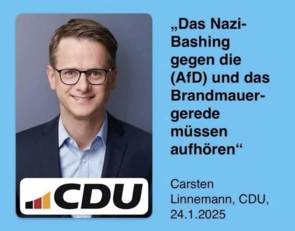 "Das Nazi-Bashing gegen die (AfD) und das Brandmauergerede müssen aufhören" — Carsten Linnemann, CDU, 24.1.2025