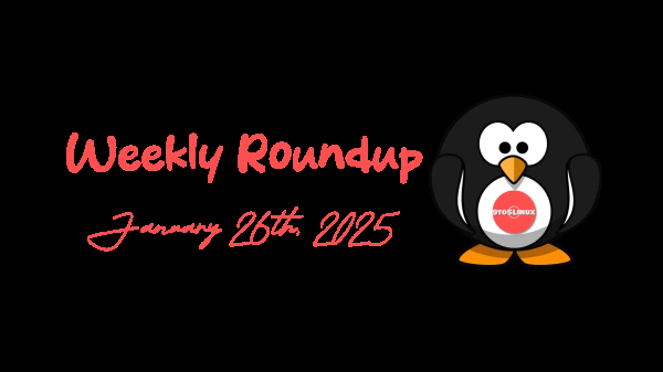 9to5Linux Weekly Roundup for January 26th, 2025