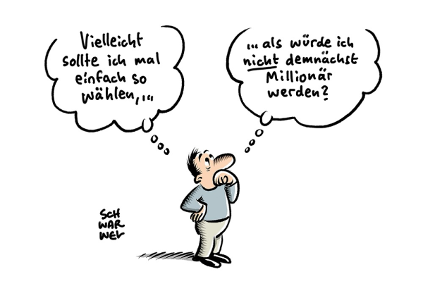 Mann nachträglich: „Vielleicht sollte ich mal einfach so wählen, als würde ich nicht demnächst Millionär werden?“ (Credit: Schwarwel)