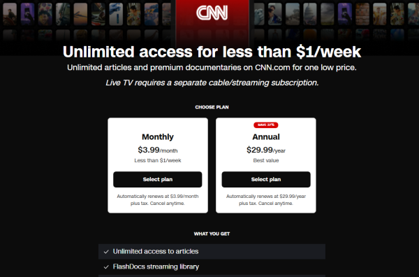 Unlimited access for less than $1/week
Unlimited articles and premium documentaries on CNN.com for one low price.
Live TV requires a separate cable/streaming subscription.
choose plan
Monthly
$3.99/month
Less than $1/week
Select plan
Automatically renews at $3.99/month plus tax. Cancel anytime.
save 37%
Annual
$29.99/year
Best value
Select plan
Automatically renews at $29.99/year plus tax. Cancel anytime.
what you get
Unlimited access to articles