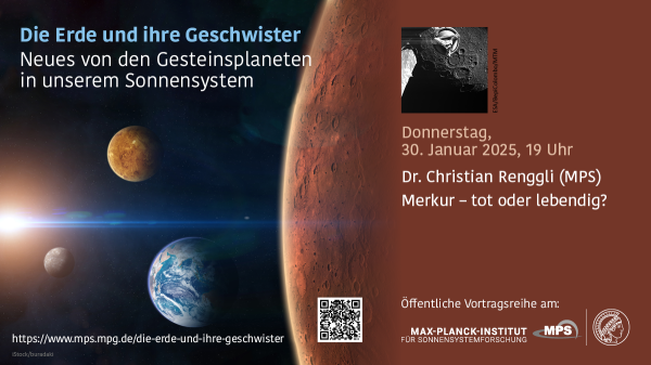 Die Erde und ihre Geschwister
Neues von den Gesteinsplaneten in unserem Sonnensystem Donnerstag, 30. Januar 2025, 19 Uhr 
Dr. Christian Renggli (MPS): 
Merkur - tot oder lebendig? 
https://www.mps.mpg.de/die-erde-und-ihre-geschwister 