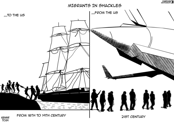 Cartoon with two panels and the caption 'Migrants in shackles'. The first panel shows slaves being offloaded from a galleon with the text ...to the us, from the 16th to the 19th century'. The second panel shows migrants being loaded onto a plane with the text '...from the US, 21st century'.