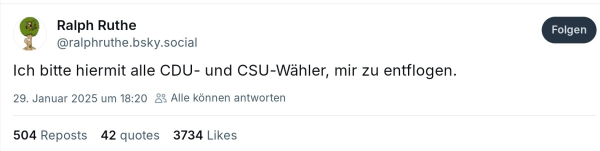 Ralf Ruthe, ich bitte hiermit alle CDU und CSU Wähler mir zu entfolgen