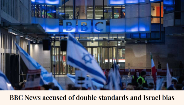 BBC News accused of double standards and Israel bias.