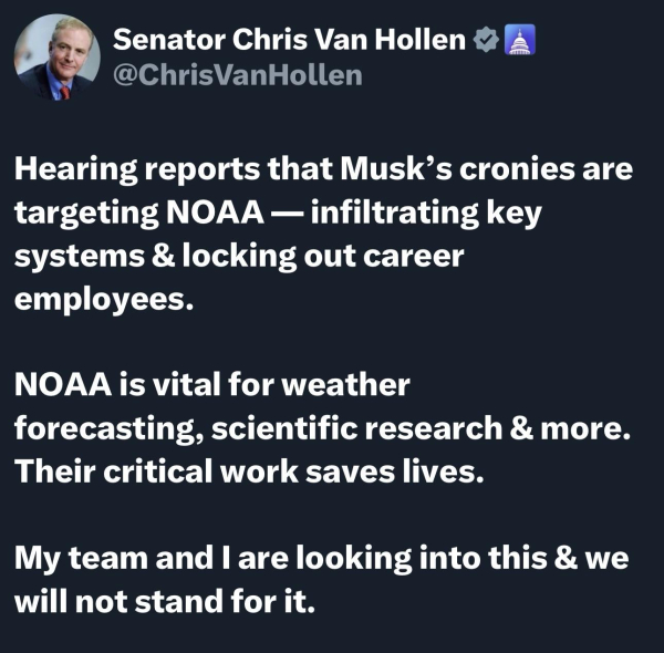 A tweet from Senator Chris Van Hollen discussing concerns about potential targeting of NOAA by individuals associated with Musk, mentioning the importance of NOAA's work in weather forecasting and scientific research.