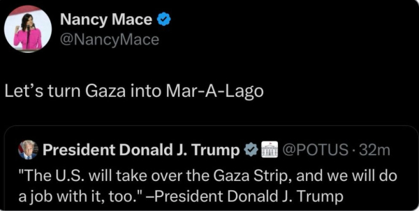 Nancy Mace demonstrates, once again, that she is fueled by unenlightened hatred.

Her post reads: "Let's turn Gaza into Mar-A-Lago."