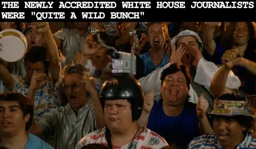 chaotic crowd from the movie idiocracy; one of them tith a camera attached to a helmet

text above: "THE NEWLY ACCREDITED WHITE HOUSE JOURNALISTS
WERE "QUITE A WILD BUNCH""