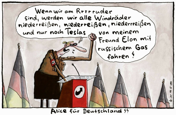 Cartoon weidel am rednerpult, wenn wir am Ruder sind werden wir alle windräder niederreißen und nur noch teslas von meinem Freund Elon mit russischem Gas fahren