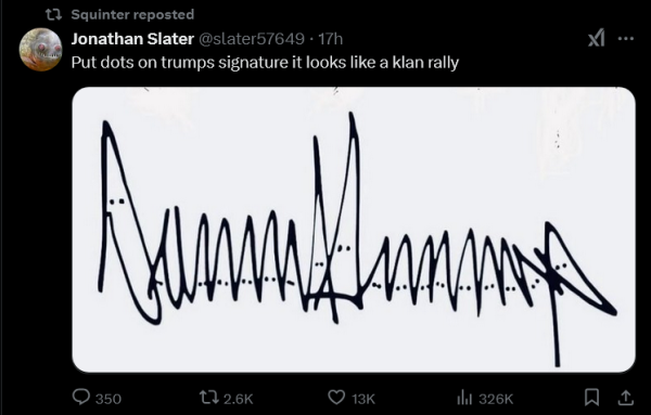 Screenshot of a tweet showing 47's signature.  Text reads

Put dots on Trump's signature it looks like a klan rally