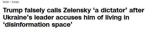 Überschrift von CNN: "Trump falsely calls Zelensky ‘a dictator’ after Ukraine’s leader accuses him of living in ‘disinformation space’ "