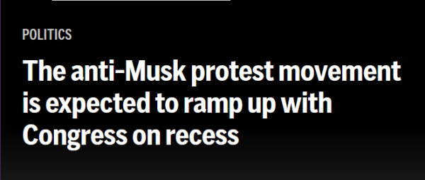 Headline from AP:
Politics

The anti-Musk protest movement is expected to ramp up with Congress on recess