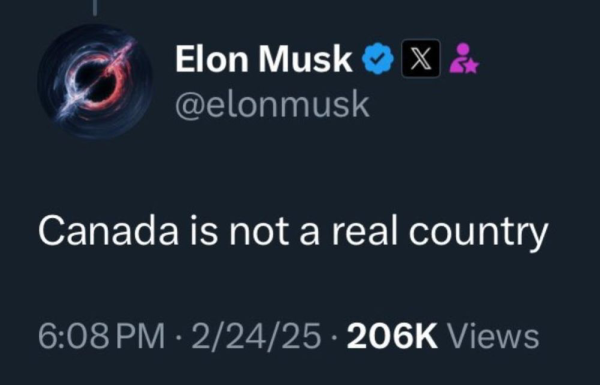 Social media post by Elon Musk 
Feb 24. 2025
"Canada is not a real country"