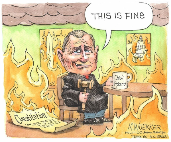 John Roberts in a room on fire with the Constitution burning on the floor.  Roberts says, "This is fine."