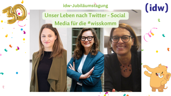 idw Jubiläumstagung Unser Leben nach Twitter - Social media für die #wisskomm mit Fotos: (links) Melanie Bartos (@Alena Klinger); (mitte) Susanne Geu (@Claudia Simchen, (rechts) Jessika Koentjoro