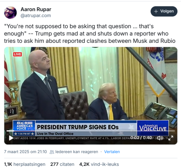 Screenshot of a post by Aaron Rupar on Bluesky

Aaron Rupar
‪@atrupar.com‬
"You're not supposed to be asking that question ... that's enough" -- Trump gets mad at and shuts down a reporter who tries to ask him about reported clashes between Musk and Rubio

[video in link]