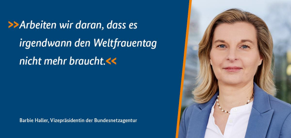 Barbie Haller, Vizepräsidentin der Bundesnetzagentur: "Arbeiten wir daran, dass es irgendwann den Weltfrauentag nicht mehr braucht."