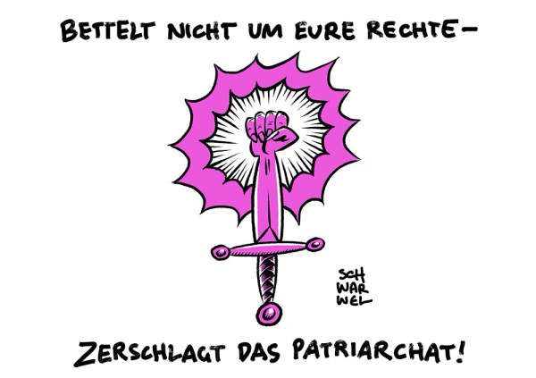 Das feministische Frauensymbol mit der Faust. Das Kreuz ist ein Schwertgriff. Text: „BETTELT NICHT UM EURE RECHTE - ZERSCHLAGT DAS PATRIARCHAT!“ (Credit: Schwarwel)